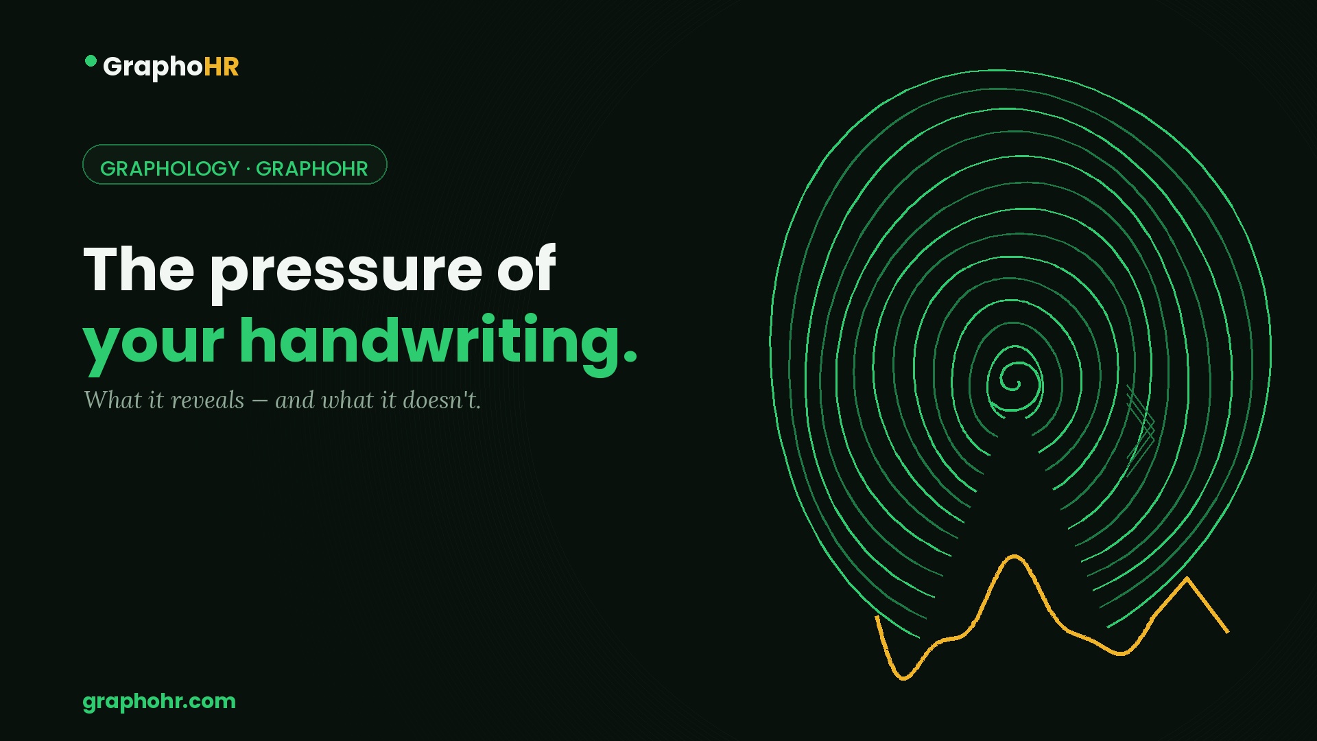 The pressure of your handwriting